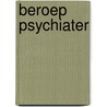Beroep psychiater door Hutschemaekers
