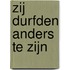 Zij durfden anders te zijn