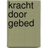 Kracht door gebed by Bounds