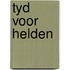 Tyd voor helden