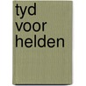 Tyd voor helden door Byl