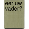 Eer uw vader? door M. Rawlings