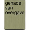 Genade van overgave by Prince