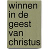 Winnen in de geest van Christus by L. Cunningham