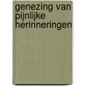 Genezing van pijnlijke herinneringen door D.A. Seamands