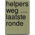 Helpers weg .... laatste ronde
