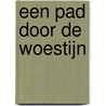 Een pad door de woestijn door J. Buckingham