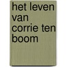 Het leven van Corrie ten Boom by L. Reimeringer