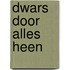 Dwars door alles heen