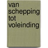 Van schepping tot voleinding by Garderen