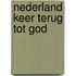 Nederland keer terug tot god