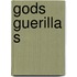 Gods guerilla s