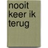 Nooit keer ik terug