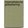 Imperialistische globalisering door Onbekend