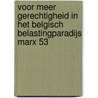 Voor meer gerechtigheid in het Belgisch belastingparadijs Marx 53 door Onbekend
