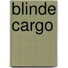 Blinde cargo by R. Custers