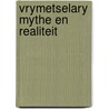 Vrymetselary mythe en realiteit by Michel Huysseune