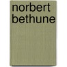 Norbert Bethune by Unknown