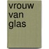 Vrouw van glas