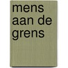 Mens aan de grens by Jaap Kruithof