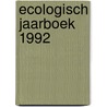 Ecologisch jaarboek 1992 by Willems