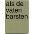 Als de vaten barsten