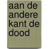 Aan de andere kant de dood by M. Nurowska
