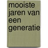 Mooiste jaren van een generatie door Peter Bock