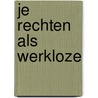 Je rechten als werkloze door Remieg Aerts