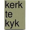 Kerk te kyk by Groot