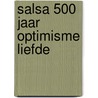 Salsa 500 jaar optimisme liefde door Hernando Calvo Ospina
