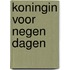 Koningin voor negen dagen