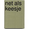 Net als keesje door Daly