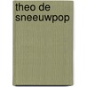 Theo de sneeuwpop by Loretan
