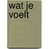 Wat je voelt