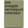 Dvb snelgids vertrekpunt rotterdam door Ammann