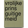 Vrolijke prins guitige meid by Doorne
