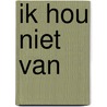 Ik hou niet van by Yoshimura