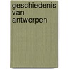 Geschiedenis van antwerpen door Mertens