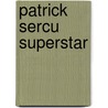 Patrick sercu superstar door Berghmans