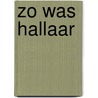 Zo was hallaar by Loo