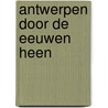 Antwerpen door de eeuwen heen door Prims