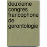 Deuxieme congres francophone de gerontologie door Onbekend