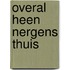 Overal heen nergens thuis