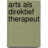 Arts als direktief therapeut by Harten