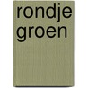 Rondje groen by W. Andelaar