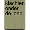 Klachten onder de loep door Onbekend