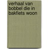 Verhaal van bobbel die in bakfiets woon door Leeuwen