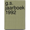 G.s. jaarboek 1992 by R.P. Hortulanus