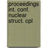 Proceedings int. conf. nuclear struct. cpl door Onbekend